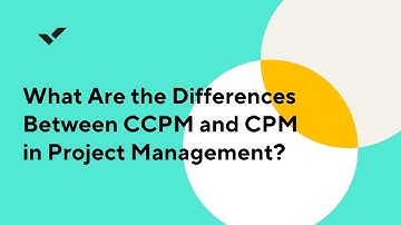 What Are the Differences Between CCPM and CPM in Project Management?