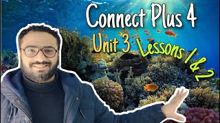Connect Plus 4 | Unit 3 lessons 1 & 2 | كونكت بلس للصف الرابع الوحدة الثالثة الدرسين الأول و الثاني