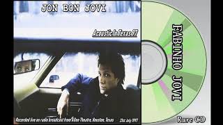 Jon Bon Jovi - " Acoustic In Texas '97 " (Full Album)