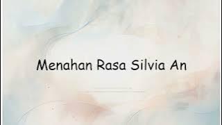 Menahan Rasa Silvia An | Lyrics Video