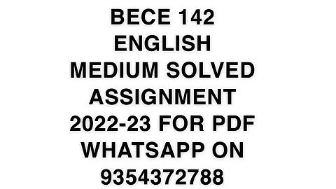 BECE 142 ENGLISH MEDIUM SOLVED ASSIGNMENT 2022-23 FOR PDF WHATSAPP ON 9354372788
