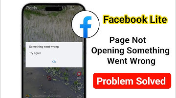 Fix Facebook Lite Page Not Open Something Went Wrong Problem || Reels Video Profile Not opening 