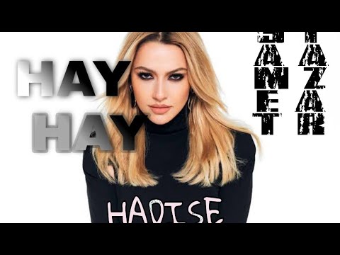 HAY HAY #REMIX #hadise | hadise \u0026 Samet Yazar