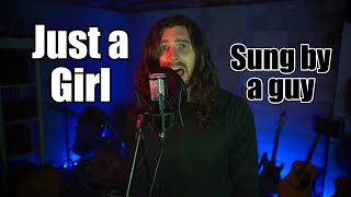 "Just a Girl" - No Doubt (Male Vocal Cover)