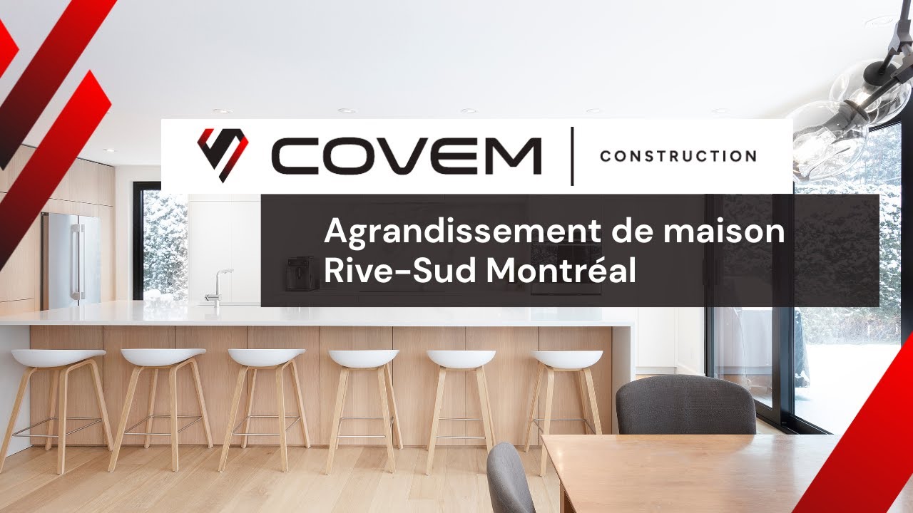 Vidéo de présentation Covem Construction — agrandissement de maison sur la Rive-Sud