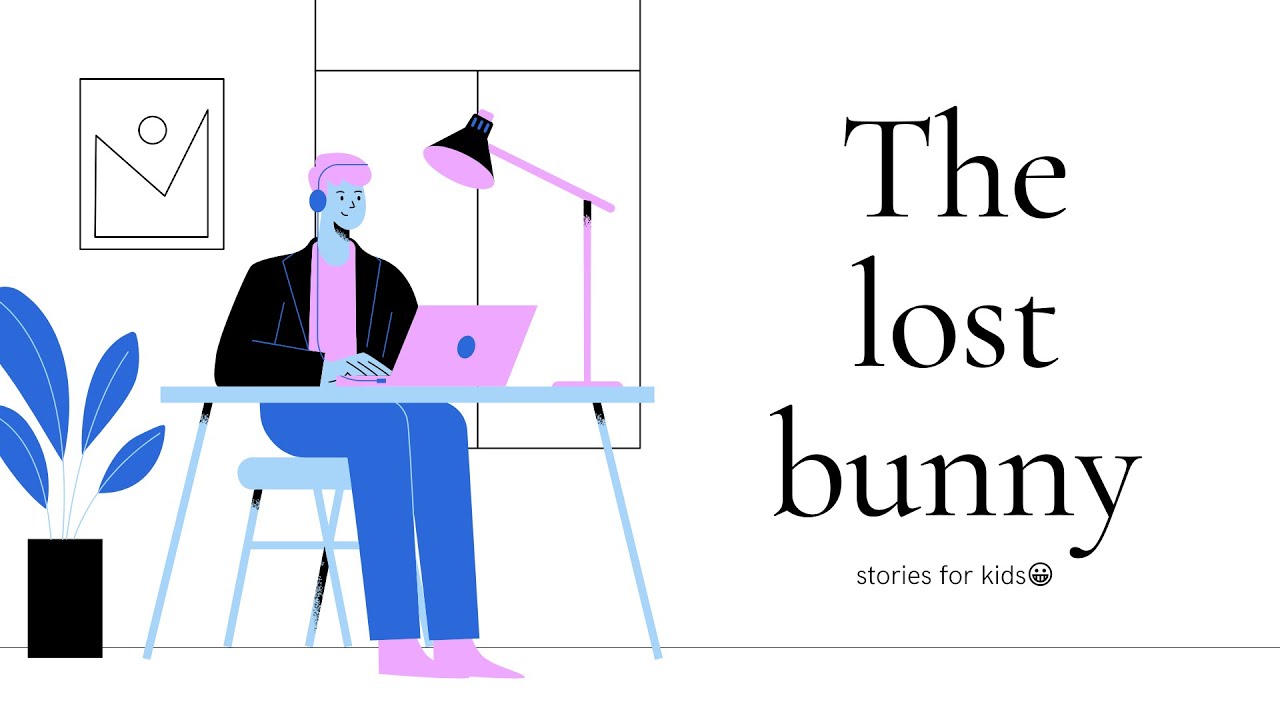 The lost bunny story for kids (with pictures) - YouTube