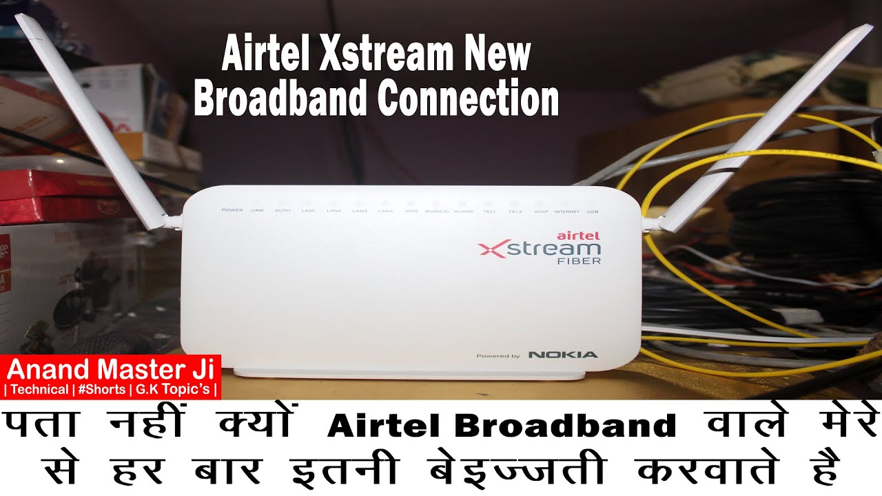 New Airtel Xstream Broadband Connection About Airtel Xstream