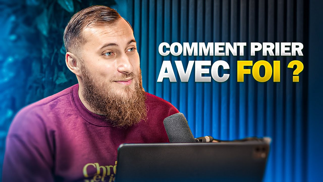 COMMENT PRIER AVEC FOI ? (secret pour l'exaucement)