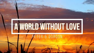 A World Without Love  Peter U0026 Gordon with S