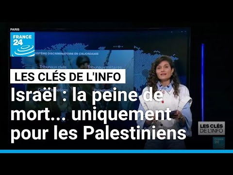 Israël : la peine de mort... uniquement pour les Palestiniens • FRANCE 24