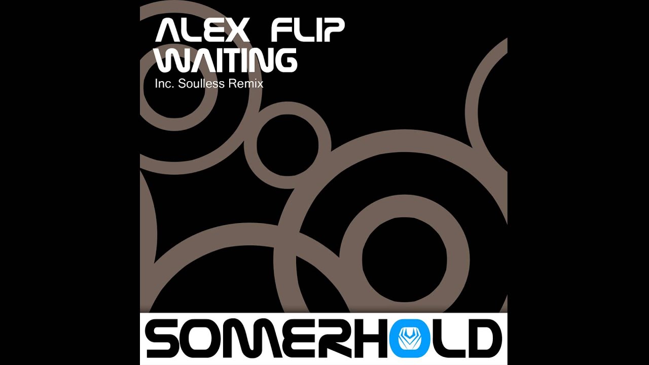 Watch Alex Flip - Waiting (Original Mix) on YouTube Watch Alex Flip - Waiting (Original Mix) on YouTube