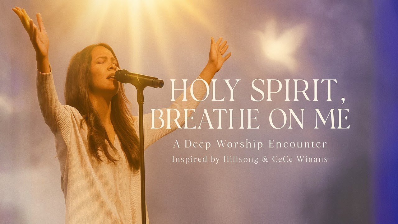 Holy Spirit Breathe on Me – Powerful Worship Song | Live Worship Song ...