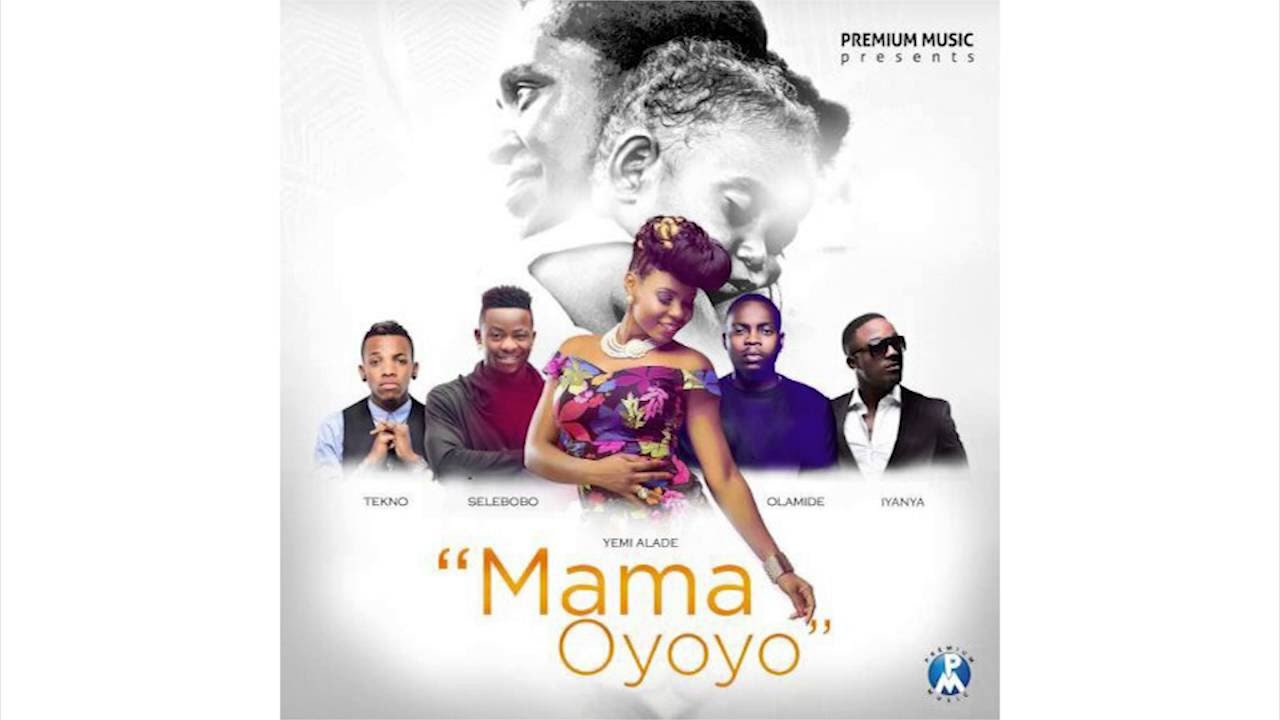 Yemi Alade Iyanya Olamide Tekno Selebobo Mama Oyoyo Prod  DJ Coublon