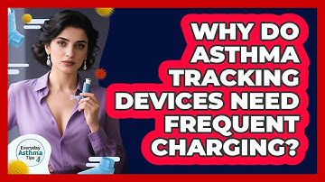 Why Do Asthma Tracking Devices Need Frequent Charging? - Everyday Asthma Tips