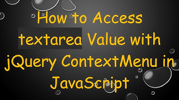 How to Access textarea Value with jQuery ContextMenu in JavaScript