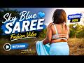 Sky Blue Saree Glam | Melodic Techno Fashion Reel | Cinematic Beauty Edit