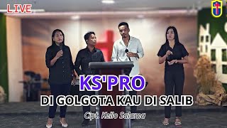 KS'PRO. Di Golgota Kau di salib - live perform