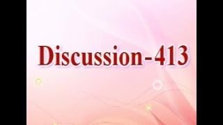 Discussion 413