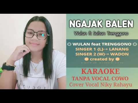 KARAOKE NGAJAK BALEN TANPA VOCAL COWO (Vocal:Wulan Ft Sultan Trenggono)