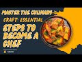 Master the culinary craft essential steps to become a chef