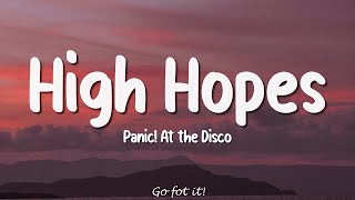 Panic! At the Disco - High Hopes (Lyrics)