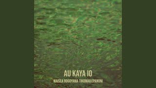 Video thumbnail of "Waisea Rogoyawa Tikomailepanoni - Au Kaya Io"