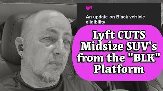 Lyft Cuts Midsize SUV's from 'Blk SUV' Platform | Uber Driver Lyft Driver