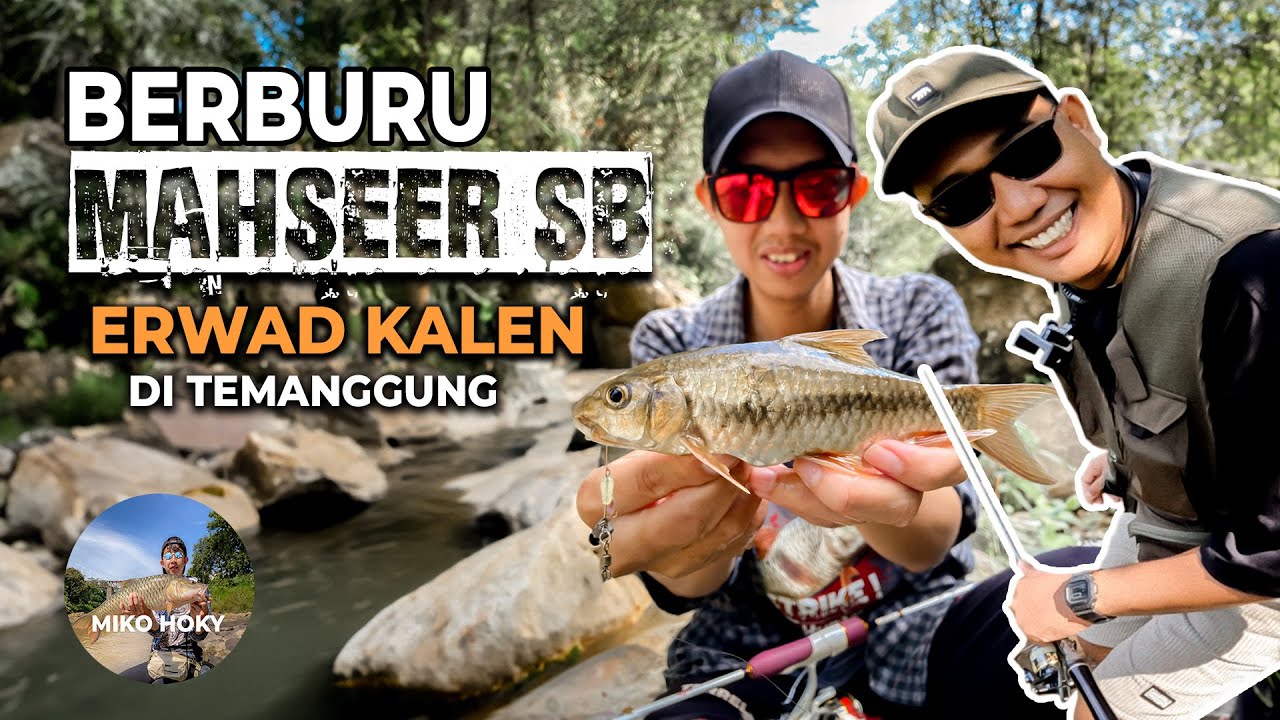 Stream Fishing Bareng Erwad Kalen Berburu Mahseer di Spot Pegunungan Extrime