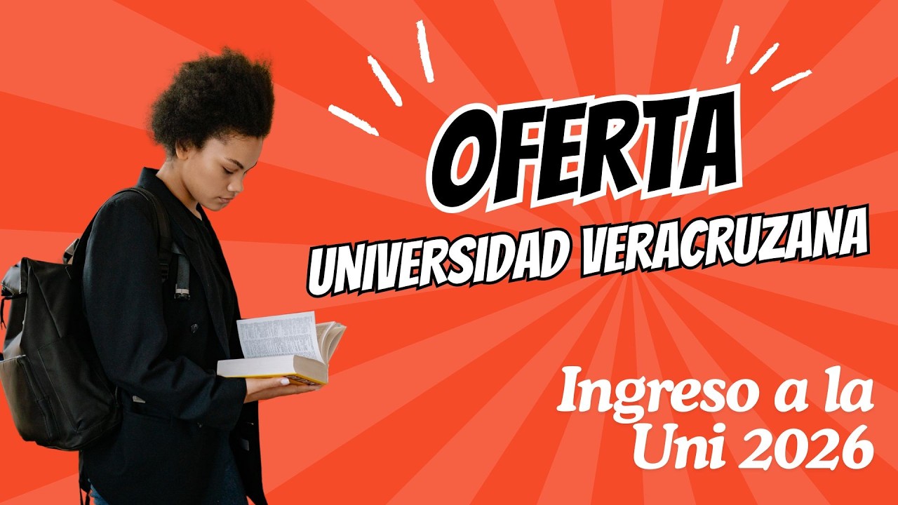 Universidad Veracruzana 2026: Carreras, Aspirantes, Lugares y Puntaje Mínimo por Campus