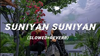 SUNIYAN SUNIYAN (Slowed+Reverb) Juss x MixSingh