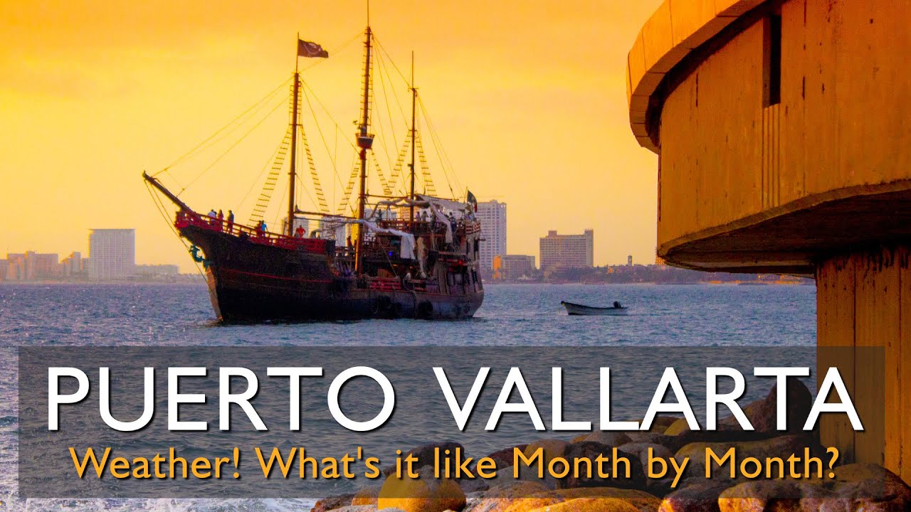 Puerto Vallarta Weather month by month YouTube