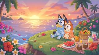 Bluey & Bingo Enjoy Saturday Summer Sunset 🌅 Cozy Lofi Beats for Study & Work 🌴 Tropical Picnic Vibe
