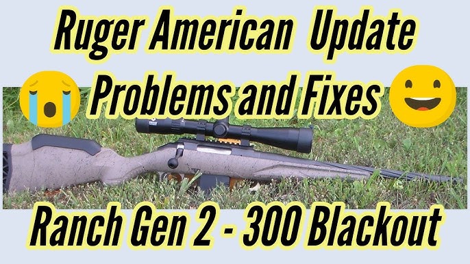 Ruger American Ranch 300 Blackout Problems  