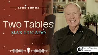 Max Lucado 2023 ✝ Powerful Sermon Two Tables