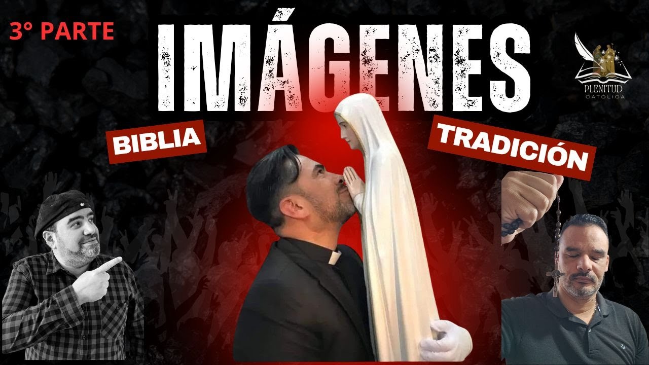 IMAGENES , UNA TRADICION CATOLICA .