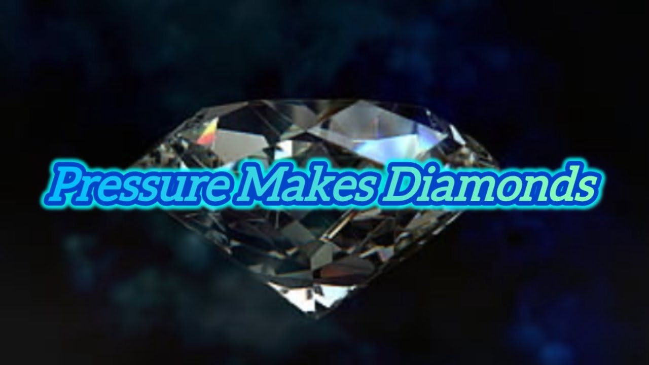 Pressure Makes Diamonds