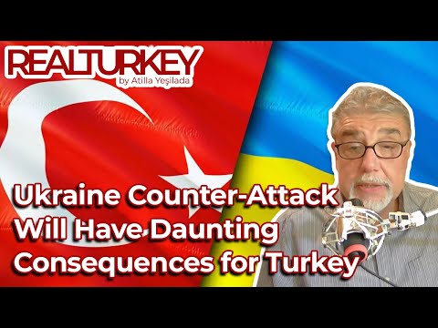 Ukraine Counter-Attack Will Have Daunting Consequences for Turkey