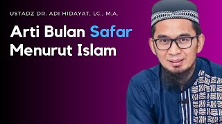 Arti Bulan Safar Menurut Islam USTADZ ADI HIDAYAT