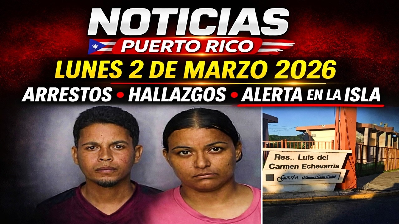 Noticias Puerto Rico hoy: arrestos, hallazgos e investigaciones de alto impacto