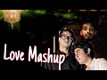 Love Mashup  2019   Shiekh Sadi   Hasan S  Iqbal Mp3 Song