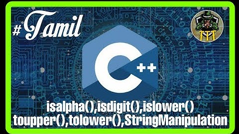 isalpha(),isdigit(),islower(),toupper(),tolower(),String Manipulation in C++ in programming language