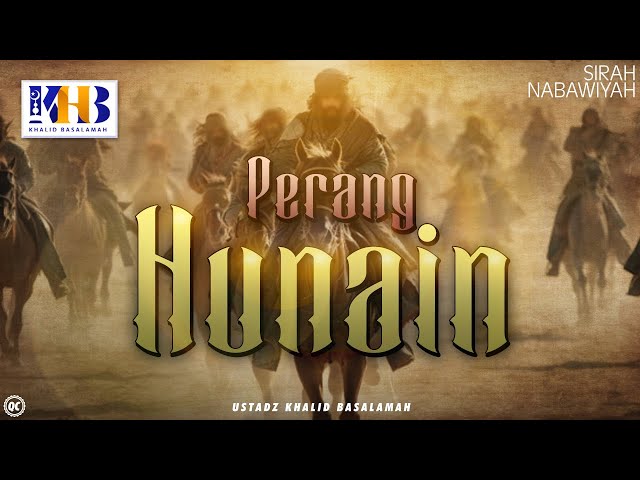 Sirah Nabawiyah #22 : Perang Hunain - Khalid Basalamah class=