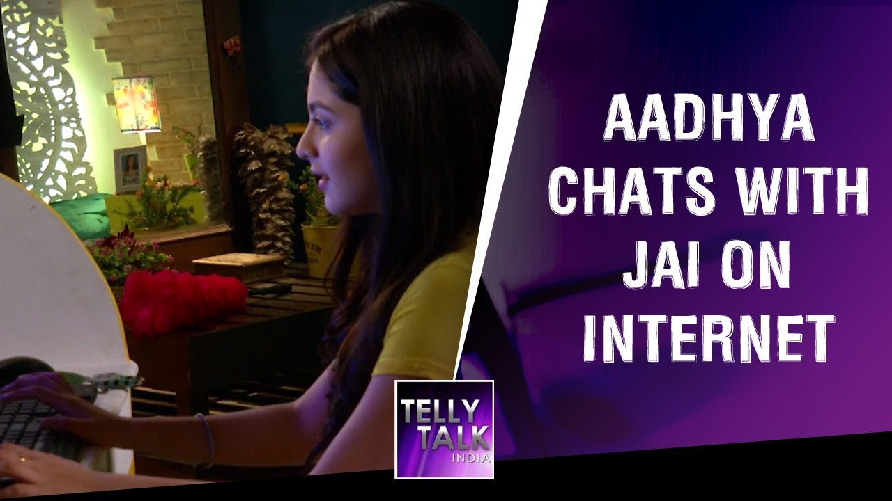 Aadhya unknowingly chats with Jai on Internet | Internet Wala Love
