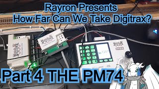 How Far Can We Take Digitrax (4): Discoveries and Setbacks the PM74, JMRI and RIP PR4