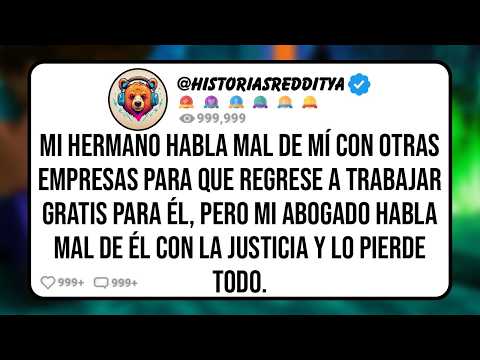 Mi HERMANO Habla Mal de mí con Otras Empresas para que Regrese a Trabajar Gratis para él, Pero mi