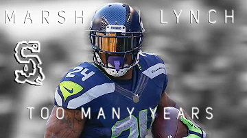 Marshawn Lynch || "Too Many Years" || Seattle Seahawks Highlights
