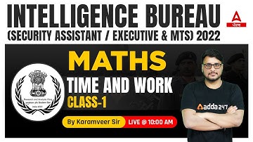 Time And Work #1 | Maths Classes For IB Security Assistant, Executive & MTS 2022