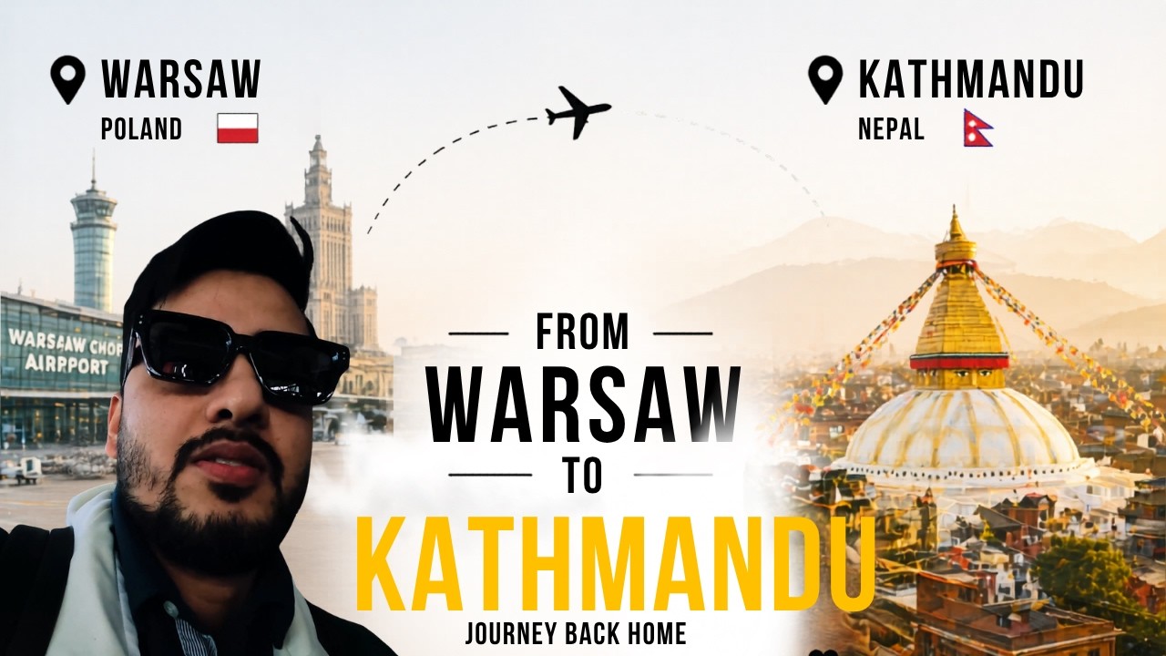 Warsaw 🇵🇱 to Kathmandu 🇳🇵 | Journey Back Home ✈️ | Europe to Nepal Vlog