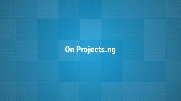 Projects.ng Intro Video | Final Year Undergraduate Project Topics & Materials