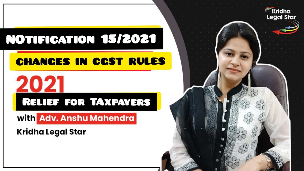 What is Notification15/2021|What are the Brought up in CGST Rules|Important Update for All Taxpayers